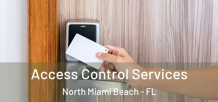 Access Control Services North Miami Beach - FL