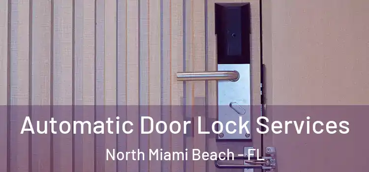 Automatic Door Lock Services North Miami Beach - FL