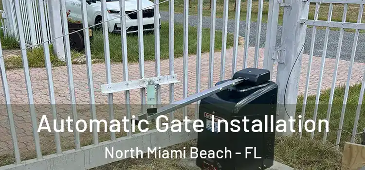  Automatic Gate Installation North Miami Beach - FL