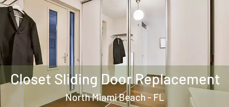 Closet Sliding Door Replacement North Miami Beach - FL
