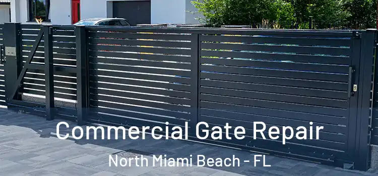 Commercial Gate Repair North Miami Beach - FL