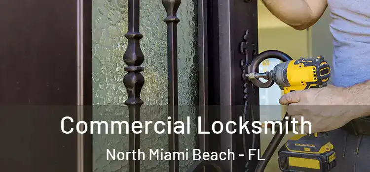 Commercial Locksmith North Miami Beach - FL