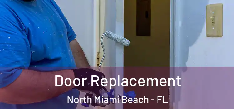 Door Replacement North Miami Beach - FL