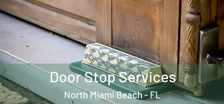 Door Stop Services North Miami Beach - FL