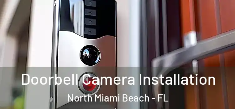  Doorbell Camera Installation North Miami Beach - FL