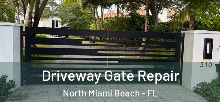 Driveway Gate Repair North Miami Beach - FL