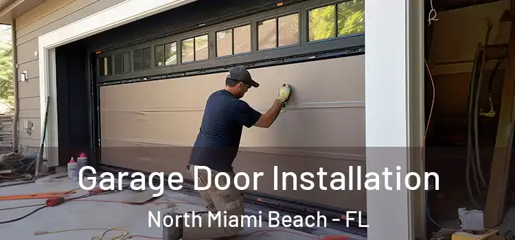  Garage Door Installation North Miami Beach - FL