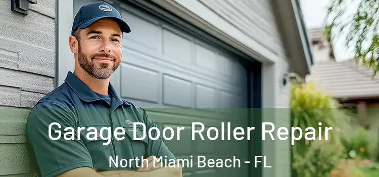  Garage Door Roller Repair North Miami Beach - FL