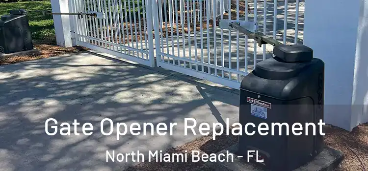Gate Opener Replacement North Miami Beach - FL