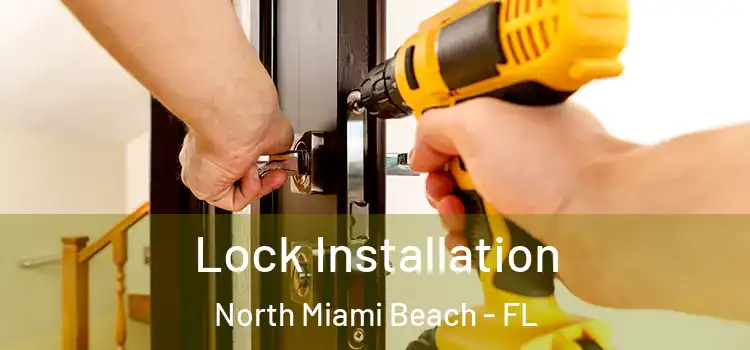 Lock Installation North Miami Beach - FL
