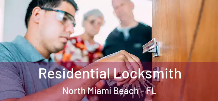 Residential Locksmith North Miami Beach - FL