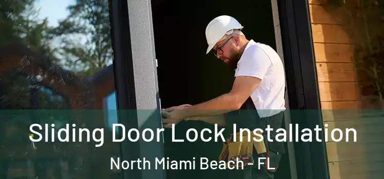 Sliding Door Lock Installation North Miami Beach - FL